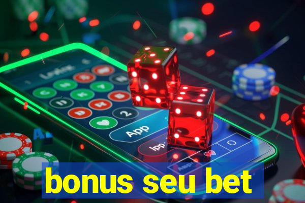 bonus seu bet